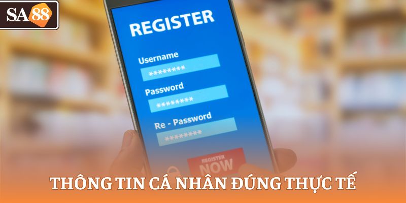 Thông tin cá nhân đúng thực tế