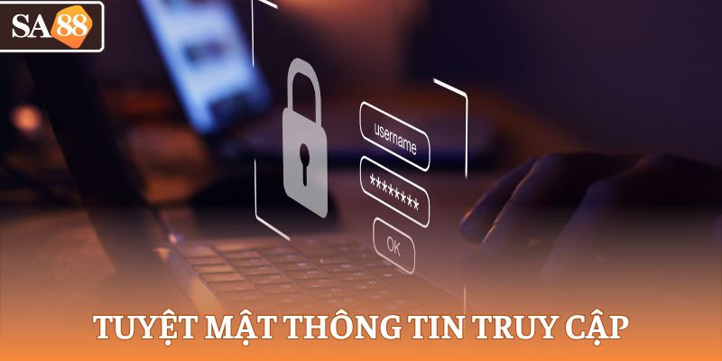 Tuyệt mật thông tin truy cập