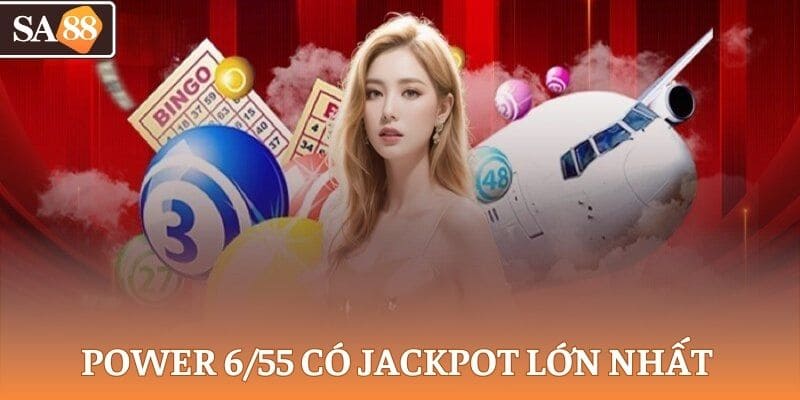 Power 6/55 có Jackpot lớn nhất Vietlott