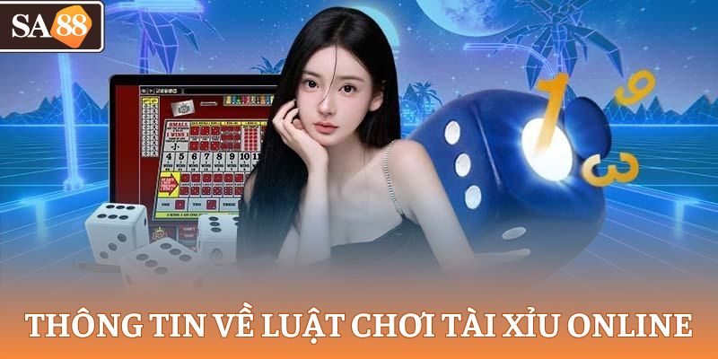 Thông tin về luật chơi tài xỉu online